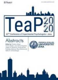 TeaP 2020 : Abstracts of the 62nd Conference of Experimental Psychologists （2020. 306 S. 21 cm）