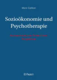 Sozioökonomie und Psychotherapie : Austauschanalysen, Evaluationen, Perspektiven （2022. 408 S. 240 cm）