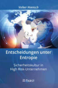 Entscheidungen unter Entropie : Sicherheitskultur in High Risk-Unternehmen （2023. 258 S. 24 cm）