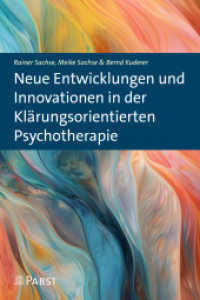 Neue Entwicklungen und Innovationen in der Klärungsorientierten Psychotherapie （2023. 312 S. 240 cm）