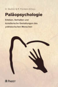 Paläopsychologie : Erleben, Verhalten und künstlerische Gestaltungen des prähistorischen Menschen （2023. 360 S. 24 cm）