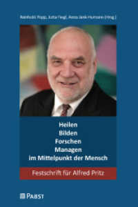 Heilen - Bilden - Forschen - Managen - im Mittelpunkt der Mensch : Festschrift für Alfred Pritz （2023. 276 S. 240 cm）