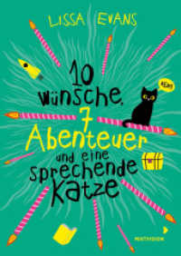 Zehn Wünsche, sieben Abenteuer und eine sprechende Katze : Magische Geschichte für Kinder ab 9 Jahren （2022. 280 S. 196 mm）