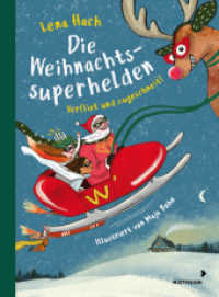 Die Weihnachtssuperhelden. Verflixt und zugeschneit （2024. 160 S. durchgehend vierfarbig illustriertmit farbigem Vorsatz. 2）