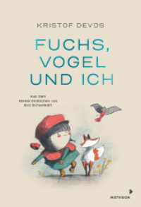 Fuchs, Vogel und ich : Bilderbuch （2024. 56 S. durchgehend vierlarbig illustriert. 245 mm）