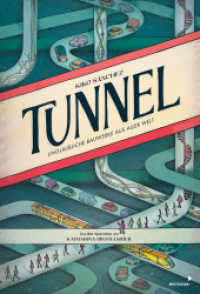 Tunnel : Unglaubliche Bauwerke aus aller Welt （2024. 48 S. Durchgehend vierfarbig illustriert. 345 mm）