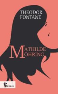 Mathilde Möhring （Bearbeitete Ausgabe. 2014. 120 S. 210 mm）
