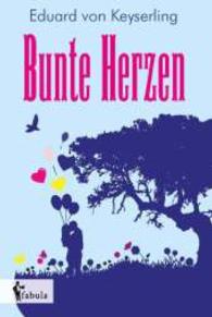 Bunte Herzen （Bearbeitete Ausgabe. 2015. 92 S. 210 mm）