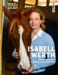 Isabell Werth : Die erfolgreichste Dressurreiterin der Welt (WAZ Collector's Edition) （2020. 100 S. 297 cm）