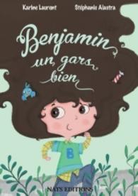 Benjamin, un gars bien （2015. 28 S. 27 Farbabb. 210 mm）