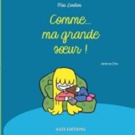 Comme ma grande soeur （2016. 48 S. 36 Farbabb. 210 mm）