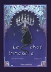 Le chat immobile （2017. 56 S. 30 Farbabb. 210 mm）