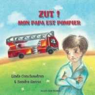 Zut ! Mon papa est pompier （2016. 44 S. 41 Farbabb. 170 mm）