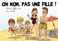 Oh non, pas une fille ! （2017. 52 S. 30 Farbabb. 148 x 210 mm）