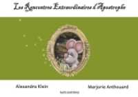 Les rencontres extraordinaires d'Apostrophe （2017. 40 S. 15 Farbabb. 148 x 210 mm）