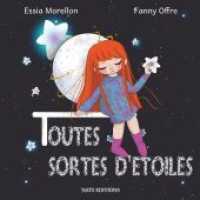 Toutes sortes d'étoiles （2018. 40 S. 33 Farbabb. 210 mm）