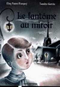 Le fantôme au miroir （2020. 132 S. 210 mm）