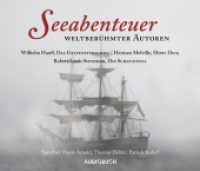 Seeabenteuer weltberühmter Autoren, 10 Audio-CDs : Das Gespensterschiff, Die Schatzinsel, Moby Dick, Lesung. 765 Min. (Geschichten weltberühmter Autoren) （2017. 10 S. 139 x 132 mm）