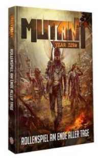 Mutant: Jahr Null, Rollenspiel am Ende aller Tage : Grundregelwerk (Mutant: Jahr Null, Regelwerk) （Aufl. 388 S. 29.7 cm）
