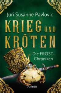 Die FROST-Chroniken - Krieg und Kr&ouml;ten (Die FROST-Chroniken 1) （2020. 600 S. 21 cm）