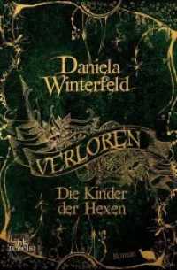 Verloren - Die Kinder der Hexen : Roman (Verloren 1) （2018. 560 S. 19 cm）