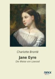 Jane Eyre : Die Waise von Lowood （2. Aufl. 2016. 648 S. 210 mm）