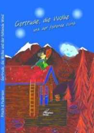 Gertrude, die Wolke und der fehlende Wind （2. Aufl. 2016. 80 S. m. zahlr. bunten Bild. 217 mm）