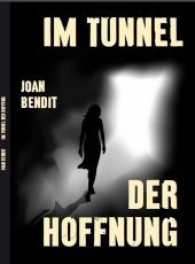 Im Tunnel der Hoffnung （Neuausg. 2015. 120 S. 211 mm）