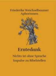 Erntedank - Nichts ist ohne Sprache : Impulse zu Bibelstellen - Sonderband Nr. 1 (Friederikes SprachBrücken) （Neuausg. 2015. 60 S.）