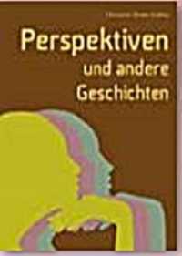 Perspektiven : und andere Geschichten （1. Auflage. 2016. 120 S. 21 cm）