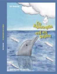 Ein Regentropfen und ein Delphin (Tropfi 8) （2017. 50 S. m. zahlr. bunten Bild. 21 cm）