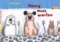 Henry - Henry muss warten (Henry .1) （2017. 48 S. m. zahlr. bunten Bild. 299 mm）
