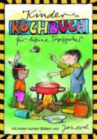 Kinder-Kochbuch für kleine Topfgucker (Little Tiger Books) （2016. 72 S. m. zahlr. farb. Illustr. 26.2 cm）