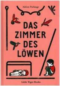 Das Zimmer des Löwen (Little Tiger Books) （2017. 48 S. m. zahlr. bunten Bild. 29 cm）