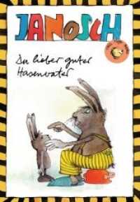 Du lieber guter Hasenvater (Chili Tiger Books) （2019. 48 S. mit vielen bunten Bildern von Janosch. 17.7 cm）