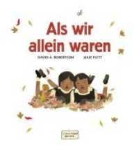 Als wir allein waren : Bilderbuch (Little Tiger Books) （2020. 18 S. m. zahlr. bunten Bild. 21 cm）