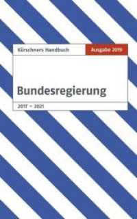 Kürschners Handbuch der Bundesregierung : Ausgabe 2019. 2017-2021 （2019. 300 S. 191 x 115 mm）