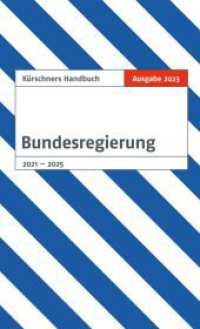 Kürschners Handbuch Bundesregierung : Ausgabe 2023 （Ausgabe 2023. 2023. 300 S. 19 cm）
