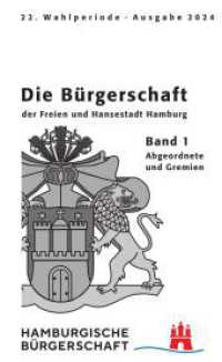 Hamburgische Bürgerschaft 22. Wahlperiode : Band 1 （2. Aufl. 2024. 120 S. 19 cm）