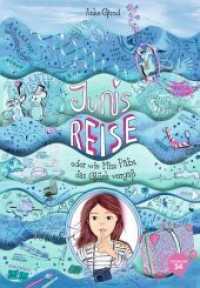 Junis Reise : oder Wie Miss Pabs das Glück vergaß （2017. 280 S. 210 mm）
