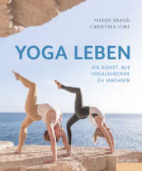 Yoga leben : Die Kunst, als Yogalehrende zu wachsen （2020. 220 S. 24 cm）
