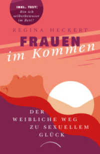 Frauen im Kommen : Der weibliche Weg zu sexuellem Glück. Selbstwertgefühl steigern, Beziehung pflegen, weibliche Lust entdecken: ein inspirierendes Buch über die Sexualität der Frau （2023. 252 S. 210 mm）