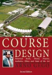 Course Design : Historical Roots, Theory, Practice, Aesthetics, Ethics and State of the Art （2nd ed. 2014. 306 p. diverse farbige Abbildungen. 29.7 cm）