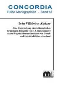 Eine Untersuchung zu den theoretischen Grundlagen der Kritik von F. J. Hinkelammert an den Legitimationsmechanismen von (Concordia Monographien .65) （2015. 328 S. 21 cm）