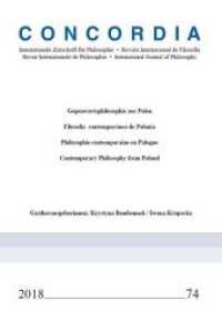 Concordia - Internationale Zeitschrift für Philosophie Heft 74 : Gegenwartsphilosophie aus Polen (Concordia Internationale Zeitschrift für Philosophie .74) （2018. 114 S. 21 cm）