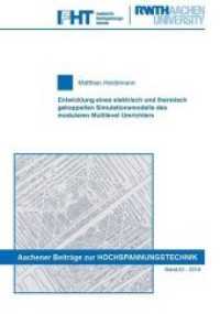 Entwicklung eines elektrisch und thermisch gekoppelten Simulationsmodells des modularen Multilevel Umrichters (IFHT .62) （2018. 126 S. 67 Schaubilder. 21 cm）
