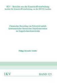 Chemisches Recycling von Polystyrol mittels kontinuierlicher thermischer Depolymerisation im Doppelschneckenextruder (IKV - Berichte aus der Kunststoffverarbeitung, Institut für Kunststoffverarbeitung an der RWTH Aachen 3) （2022. 139 S. 73 Abb. 21 cm）