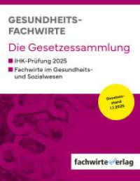 Gesundheitsfachwirte: Die Gesetzessammlung : Gesetzestexte für die IHK-Prüfung （10. Aufl. 2025. 524 S. 220 mm）