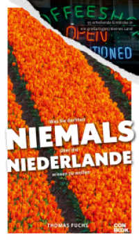Was Sie dachten, NIEMALS über die NIEDERLANDE wissen zu wollen : 55 erhellende Einblicke in ein großartig(es) kleines Land (Niemals) （2., überarb. Aufl. 2022. 256 S. 19 cm）