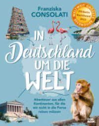 In Deutschland um die Welt : Abenteuer aus allen Kontinenten， für die wir nicht in die Ferne reisen müssen (Reise-Bildband); ITB Berlin BookAwards 2022